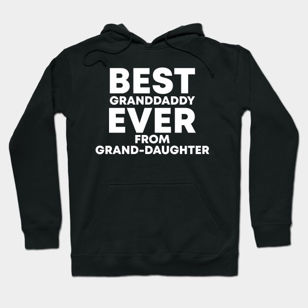 best granddaddy ever from granddaughter cute Hoodie by Vortex.Merch